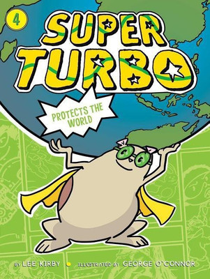 Super Turbo Protects the World(English, Paperback, Kirby Lee)