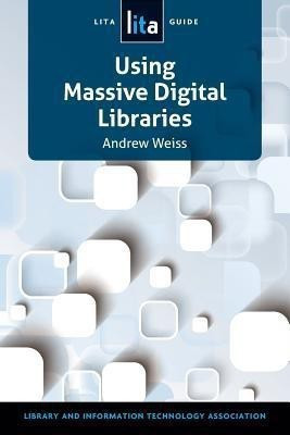 Using Massive Digital Libraries(English, Paperback, Weiss Andrew)