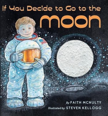 If You Decide to Go to the Moon(English, Hardcover, McNulty Faith)