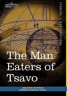 The Man Eaters of Tsavo(English, Hardcover, Patterson John Henry)