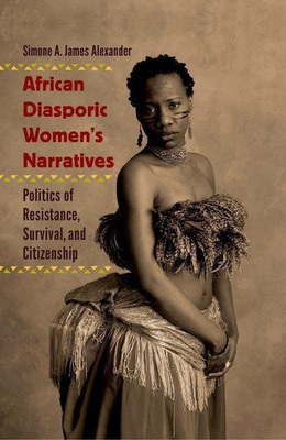 African Diasporic Women's Narratives(English, Hardcover, Alexander Simone A. James)