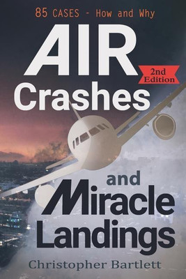 Air Crashes and Miracle Landings(English, Paperback, Bartlett Christopher)