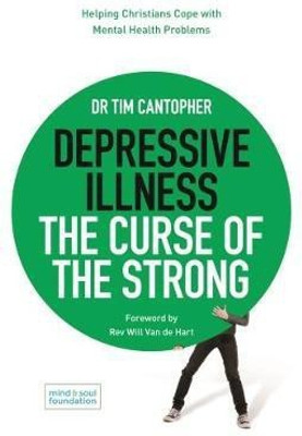 Depressive Illness: The Curse of the Strong(English, Paperback, Cantopher Tim Dr)