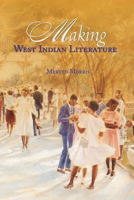Making West Indian Literature(English, Paperback, Morris Mervyn)