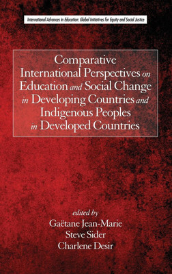 Comparative International Perspectives on Education and Social Change in Developing Countries and Indigenous Peoples in Developed Countries(English, Hardcover, unknown)