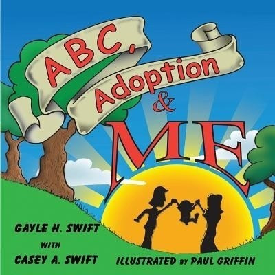 ABC, Adoption & Me(English, Paperback, Swift Gayle H)