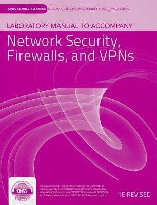 Laboratory Manual to Accompany Network Security, Firewalls, and VPNs(English, Paperback, vLab Solutions)