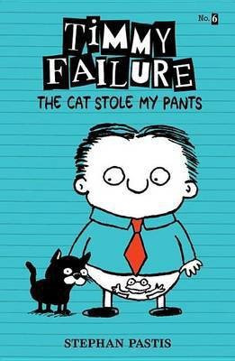 Timmy Failure: The Cat Stole My Pants(English, Hardcover, Pastis Stephan)