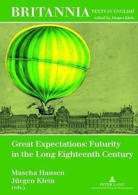 Great Expectations: Futurity in the Long Eighteenth Century(English, Hardcover, unknown)