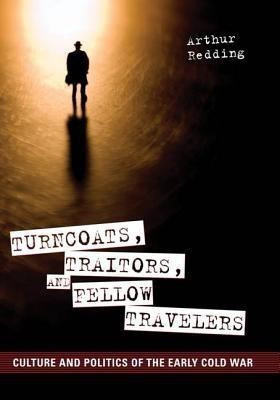 Turncoats, Traitors, and Fellow Travelers(English, Hardcover, Redding Arthur)