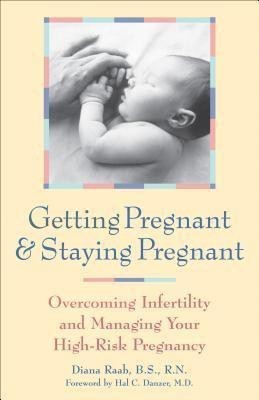 Getting Pregnant and Staying Pregnant(English, Paperback, Raab Diana)