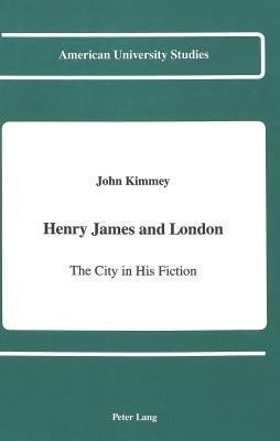 Henry James and London(English, Hardcover, Kimmey John)