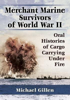 Merchant Marine Survivors of World War II(English, Paperback, Gillen Michael)