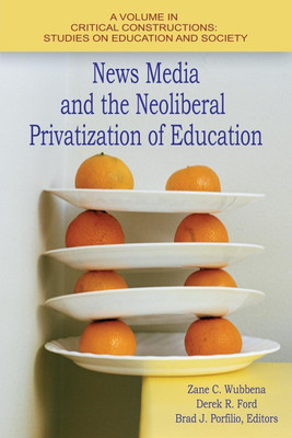 News Media and the Neoliberal Privatization of Education(English, Paperback, unknown)