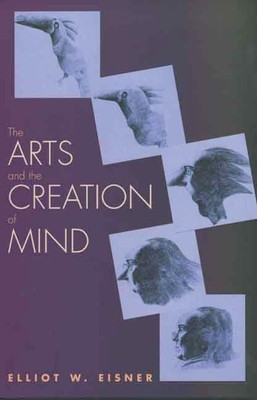The Arts and the Creation of Mind(English, Paperback, Eisner Elliot W.)