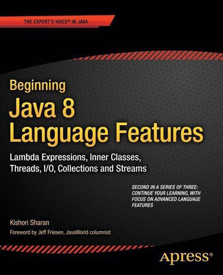 Beginning Java 8 Language Features(English, Paperback, Sharan Kishori)