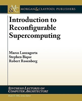 Introduction to Reconfigurable Supercomputing(English, Paperback, Lanzagorta Marco)