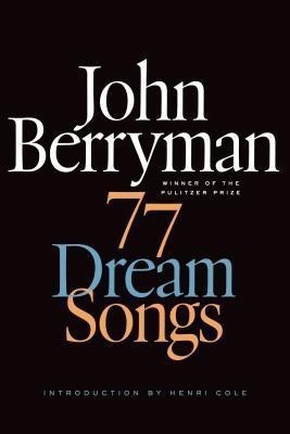 77 Dream Songs(English, Paperback, Berryman John)