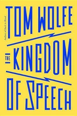 The Kingdom of Speech(English, Hardcover, Wolfe Tom)