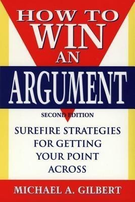 How to Win an Argument(English, Paperback, Gilbert Michael a)