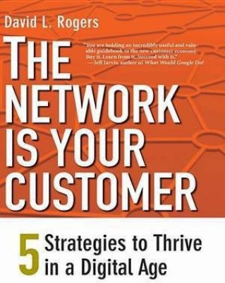 The Network Is Your Customer(English, Electronic book text, Rogers David L)