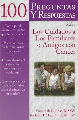 100 Questions & Answers About Caring for Family or Friends with Cancer Spanish Version(English, Paperback, Rose Susannah L.)