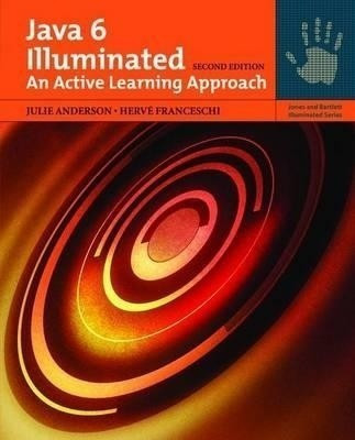 Java 6 Illuminated: An Active Learning Approach(English, Paperback, Anderson Julie)
