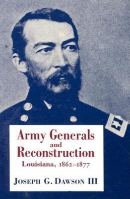 Army Generals and Reconstruction(English, Paperback, III Joseph G. Dawson)