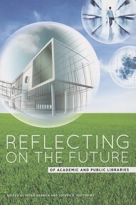 Reflecting on the Future of Academic and Public Libraries(English, Paperback, unknown)