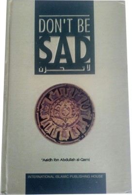 Don't Be Sad - English(Hardcover, Aaidh ibn Abdullah al-Qarni)