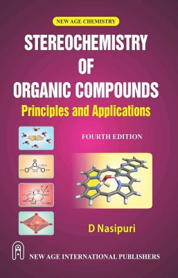 Stereochemistry of Organic Compounds: Principles and Applications(Paperback, D.Nasipuri)