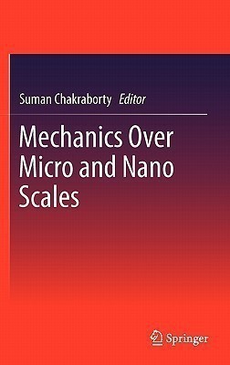 Mechanics Over Micro and Nano Scales(English, Hardcover, unknown)