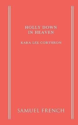 Holly Down in Heaven(English, Paperback, Corthron Kara Lee)