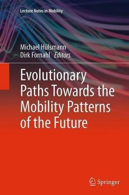 Evolutionary Paths Towards the Mobility Patterns of the Future(English, Paperback, unknown)