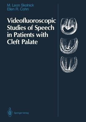 Videofluoroscopic Studies of Speech in Patients with Cleft Palate(English, Paperback, Skolnick M. Leon)