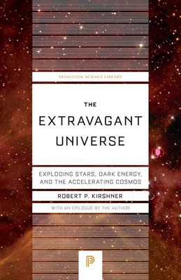 The Extravagant Universe(English, Paperback, Kirshner Robert P.)