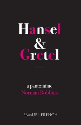 Hansel and Gretel: Play(English, Paperback, Robbins Norman)