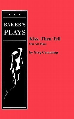 Kiss, Then Tell(English, Paperback, Cummings Greg)
