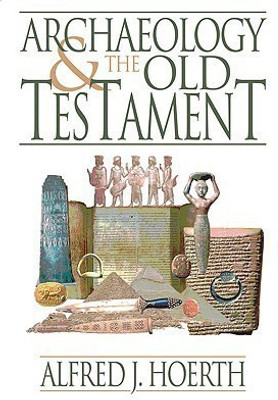 Archaeology and the Old Testament(English, Paperback, Hoerth Alfred J.)