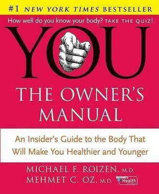 You  - An Insiders Guide to the Body that Will Make You Healthier and Younger(English, Hardcover, Roizen Michael F. M.D.)