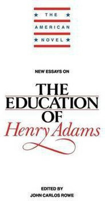 New Essays on The Education of Henry Adams(English, Hardcover, Rowe John Carlos)