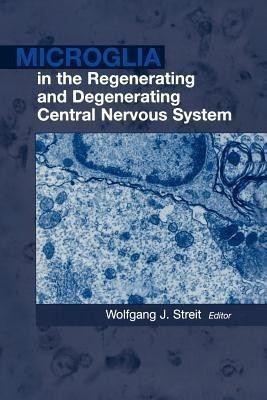 Microglia in the Regenerating and Degenerating Central Nervous System(English, Paperback, unknown)
