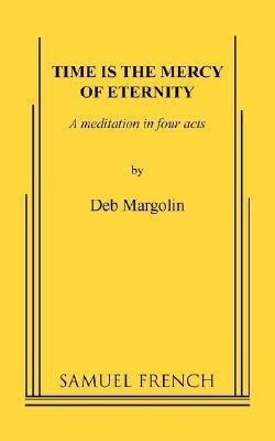 Time Is the Mercy of Eternity(English, Paperback, Margolin Deb)