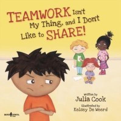 Teamwork isn't My Thing, and I Don't Like to Share!  - Classroom Ideas for Teaching the Skills of Working as a Team and Sharing(English, Paperback, Cook Julia)