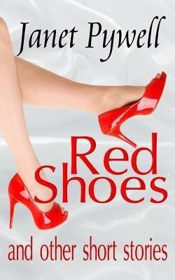 Red Shoes and Other Short Stories(English, Paperback, Pywell Janet)