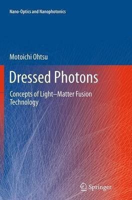 Dressed Photons(English, Paperback, Ohtsu Motoichi)