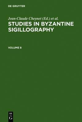Studies in Byzantine Sigillography. Volume 8(English, Hardcover, unknown)