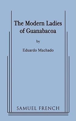 The Modern Ladies of Guanabacoa(English, Paperback, Machado Eduardo)