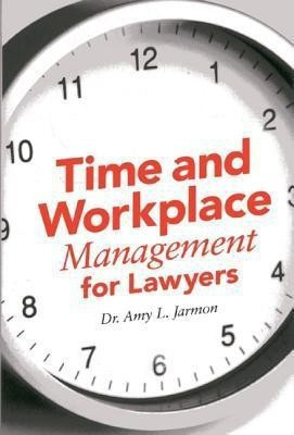 Time and Workplace Management for Lawyers(English, Paperback, Jarmon Amy)