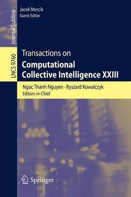 Transactions on Computational Collective Intelligence XXIII(English, Paperback, unknown)